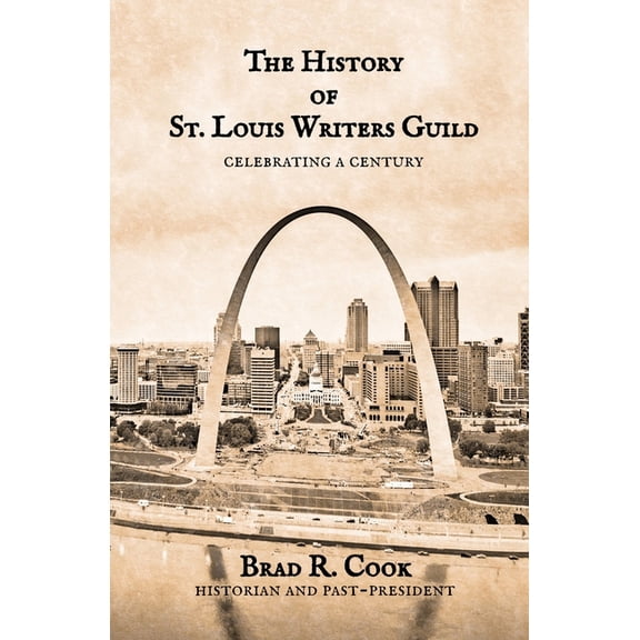 The History of St. Louis Writers Guild: Celebrating a Century, (Paperback)