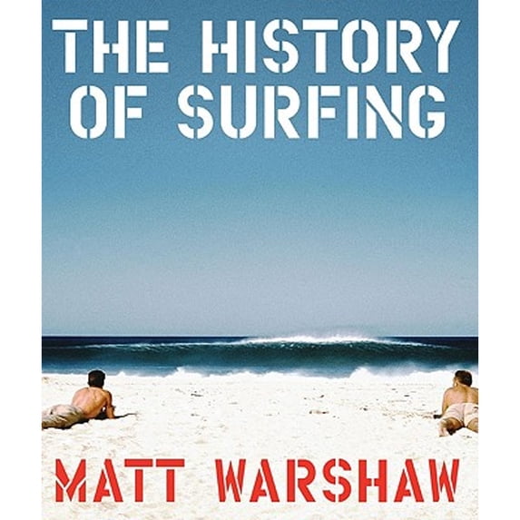 Pre-Owned The History of Surfing (Hardcover) 0811856003 9780811856003