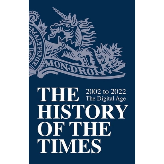 The History of the Times: 2002 to 2022: The Digital Age Volume 8, (Hardcover)