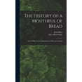 thumbnail image 1 of The History of a Mouthful of Bread: and Its Effect on the Organization of Men and Animals Hardcover 1013478681 9781013478680 Jean 1815-1894 Mac, 1 of 1