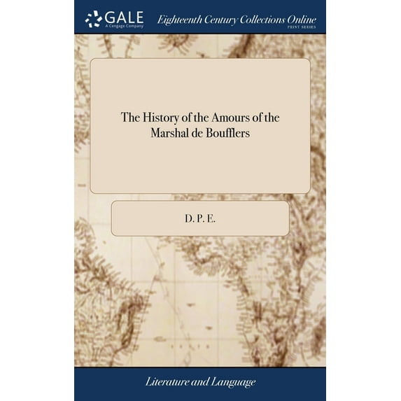 The History of the Amours of the Marshal de Boufflers (Hardcover)
