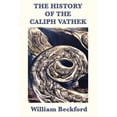 thumbnail image 1 of The History of the Caliph Vathek: An Eighteenth-Century Gothic Tale of Power and Forbidden Knowledge, (Paperback), 1 of 1