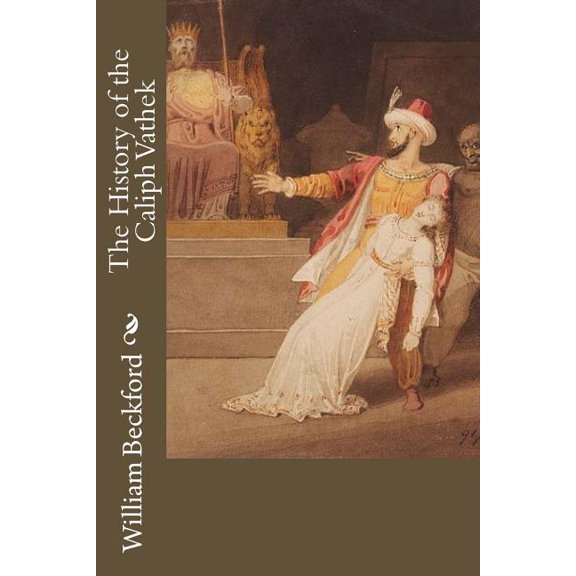 The History of the Caliph Vathek (Paperback)