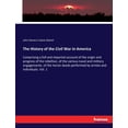 thumbnail image 1 of The History of the Civil War in America: Comprising a full and impartial account of the origin and progress of the rebel, (Paperback), 1 of 1