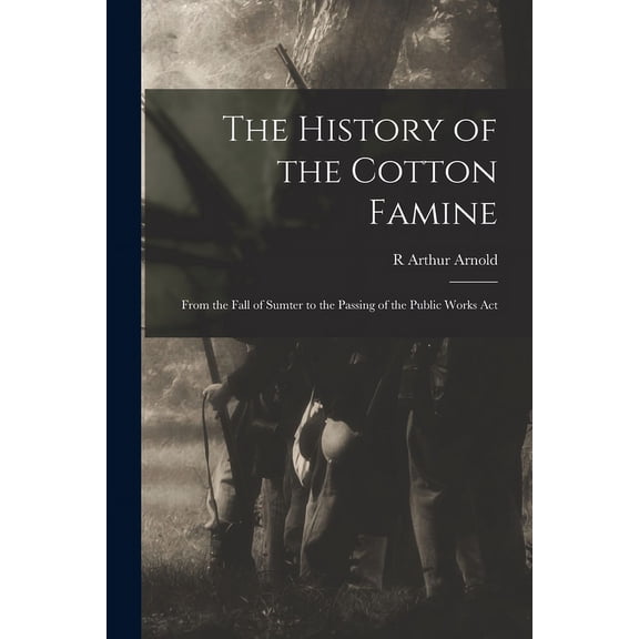 The History of the Cotton Famine (Paperback)