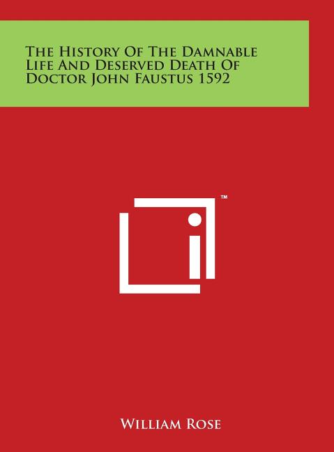 The History of the Damnable Life and Deserved Death of Doctor John ...