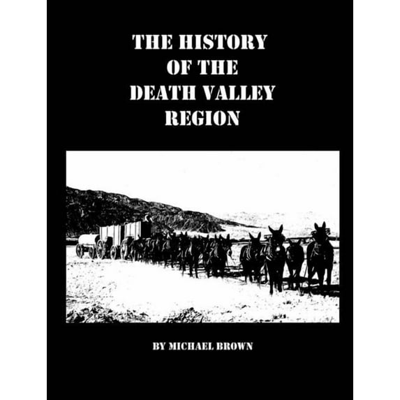 The History of the Death Valley Region (Paperback)