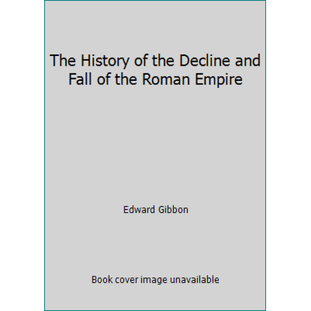 Pre-Owned The History of the Decline and Fall of the Roman Empire (Hardcover) 0460004352 9780460004350