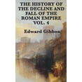 thumbnail image 1 of The History of the Decline and Fall of the Roman Empire Vol. 4: The Later Roman Empire and the Forces of Imperial Transf, (Hardcover), 1 of 1