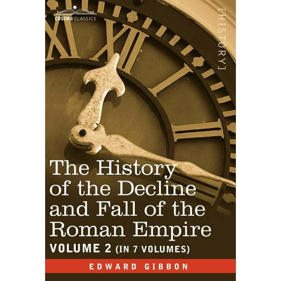 The History of the Decline and Fall of the Roman Empire, Vol. II (Hardcover)