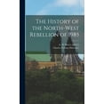 thumbnail image 1 of The History of the North-West Rebellion of 1985 (Hardcover), 1 of 1