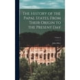 thumbnail image 1 of The History of the Papal States, From Their Origin to the Present Day; Volume I (Hardcover), 1 of 1