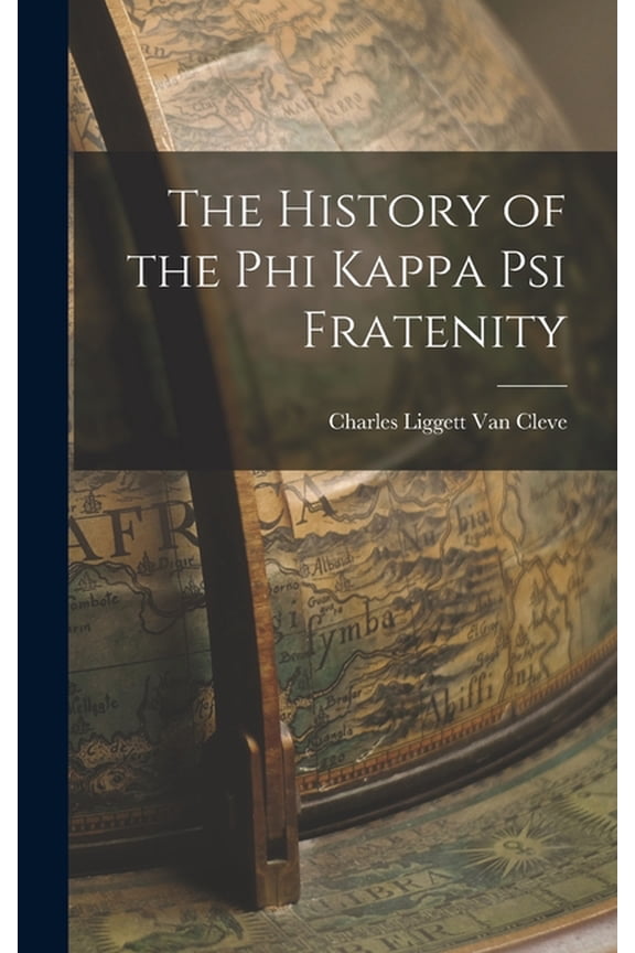 The History of the Phi Kappa Psi Fratenity, (Hardcover)