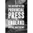 thumbnail image 1 of The History of the Provincial Press in England, (Hardcover), 1 of 1