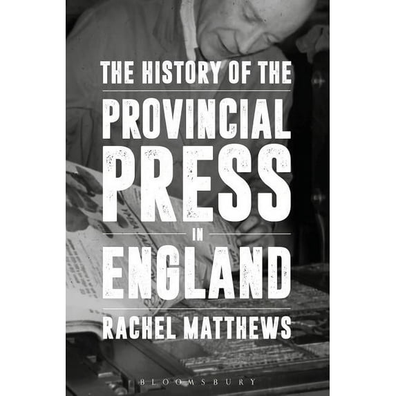 The History of the Provincial Press in England, (Paperback)