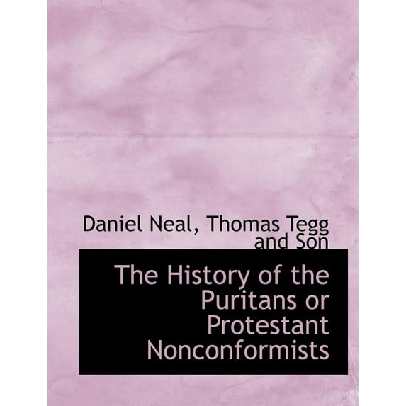 The History of the Puritans or Protestant Nonconformists (Paperback)