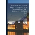 thumbnail image 1 of The History of the Rebellion and Civil Wars in England Begun in the Year 1641; Volume 1, (Paperback), 1 of 1