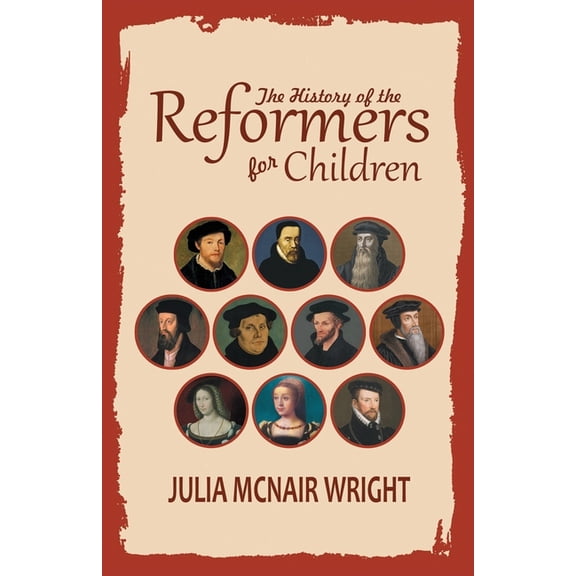 The History of the Reformers for Children, (Paperback)