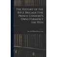thumbnail image 1 of The History of the Rifle Brigade (the Prince Consort's Own) Formerly the 95th, (Hardcover), 1 of 1