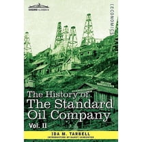 The History of the Standard Oil Company, Vol. II (in Two Volumes) (Hardcover)
