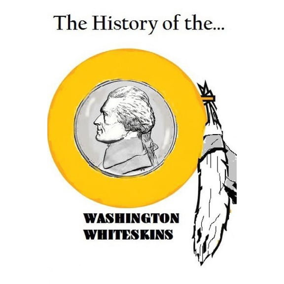 The History of the Washington Whiteskins