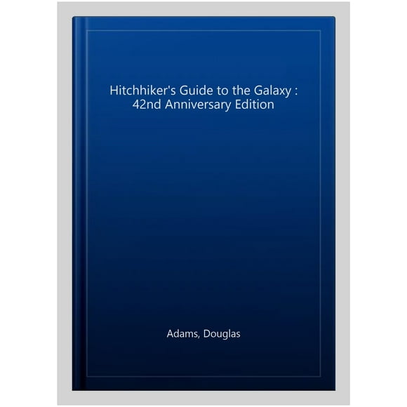 Hitchhiker's Guide to the Galaxy : 42nd Anniversary Edition