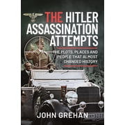The Hitler Assassination Attempts Hardcover