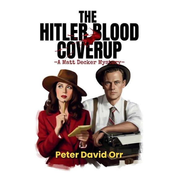 The Hitler Blood Coverup: A Matt Decker Mystery, (Paperback)