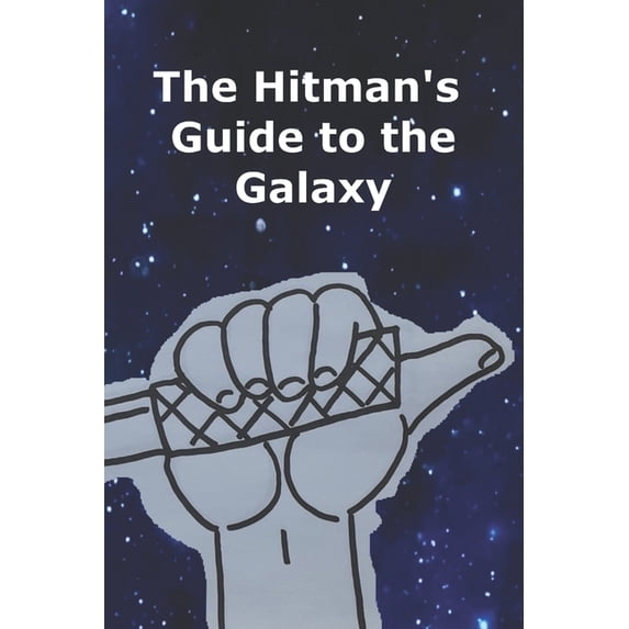 The Hitman's Guide to the Galaxy, (Paperback)