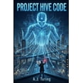 thumbnail image 1 of Project Hive Code The Hive Code, Book 1, (Paperback), 1 of 5