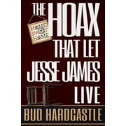The Hoax That Let Jesse James Live Paperback