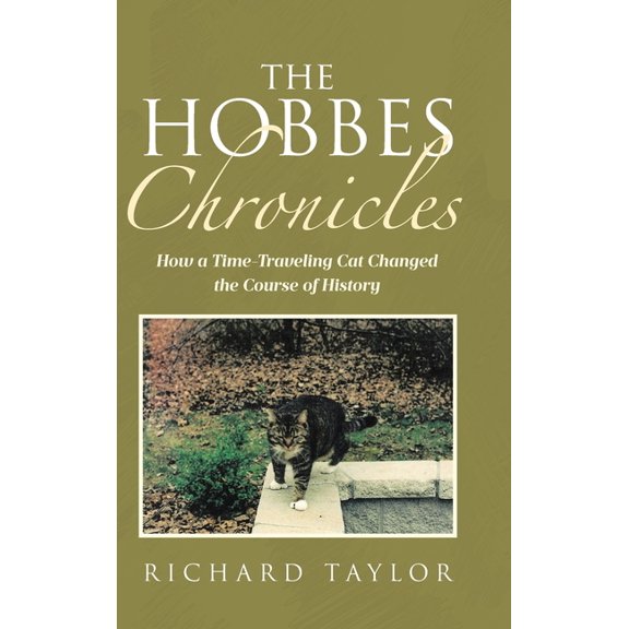 The Hobbes Chronicles: How a Time-Traveling Cat Changed the Course of History, (Hardcover)