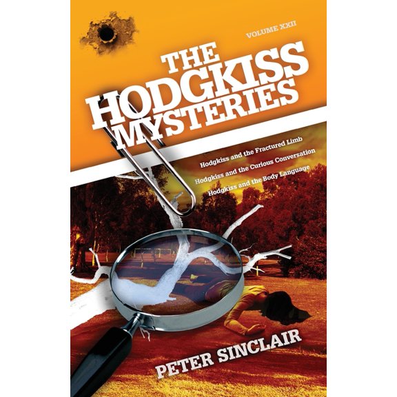 The Hodgkiss Mysteries: Hodgkiss and the Fractured Limb, (Paperback)