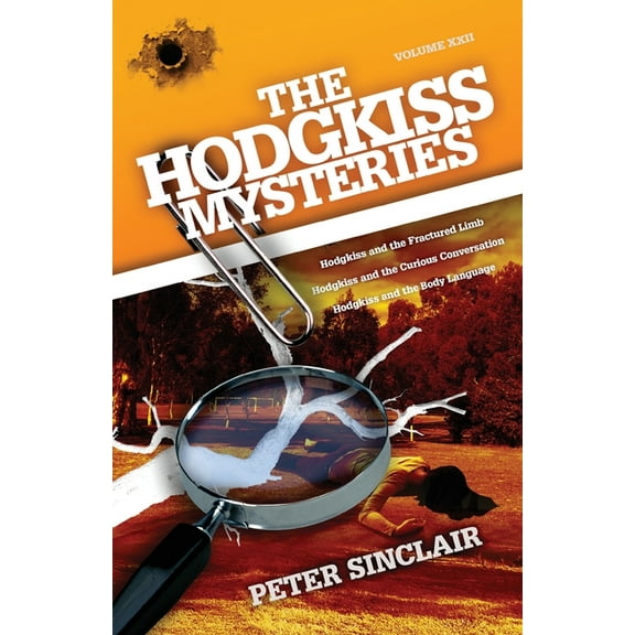 The Hodgkiss Mysteries: Hodgkiss and the Fractured Limb, (Paperback)