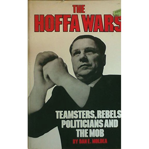 Pre-Owned The Hoffa wars: Teamsters, rebels, politicians, and the mob (Hardcover) 0448226847 9780448226842