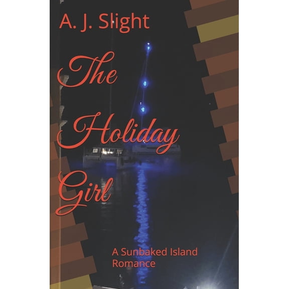 The Holiday Girl: A Sunbaked Island Romance, (Paperback)