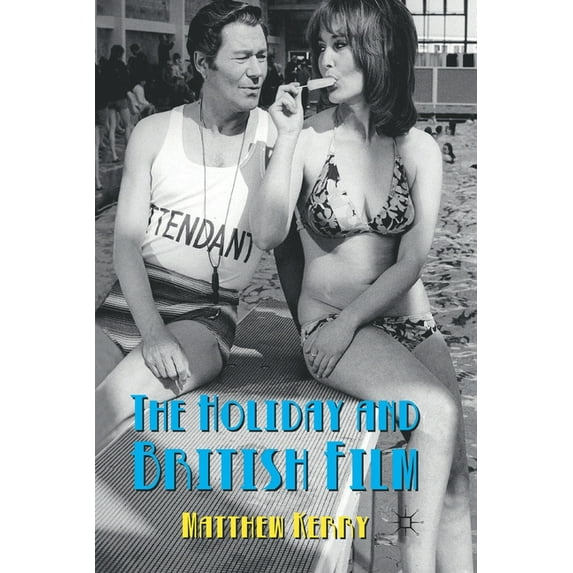 The Holiday and British Film, (Paperback)