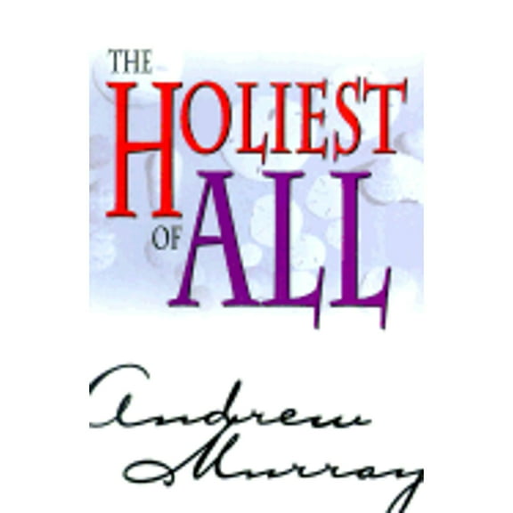 Pre-Owned Holiest of All (Paperback) 0883684624 9780883684627