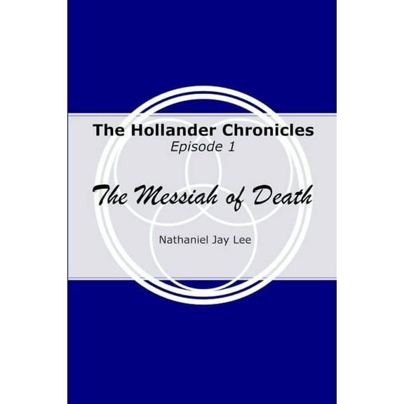 The Hollander Chronicles Episode 1: The Messiah of Death, (Paperback)