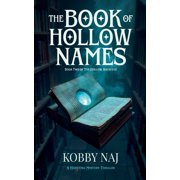 The Hollow Archives The Book of Hollow Names, Book 2, Paperback