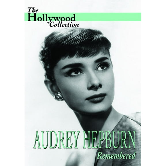 The Hollywood Collection: Audrey Hepburn: Remembered