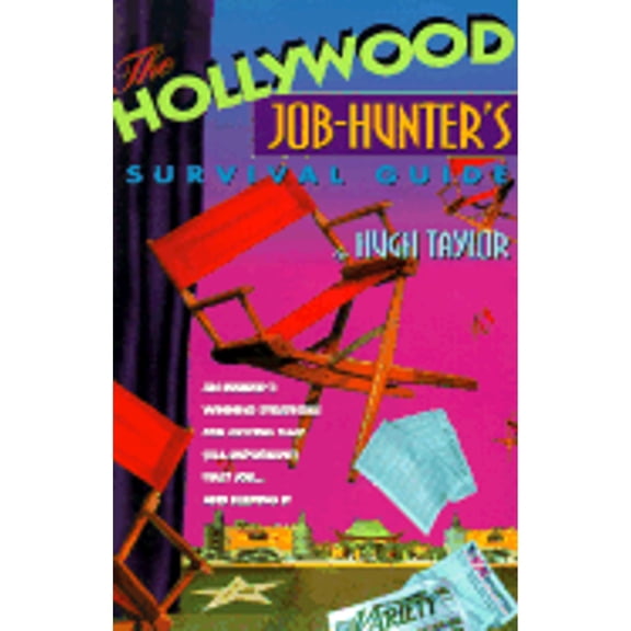 Pre-Owned The Hollywood Job-Hunter's Survival Guide: An Insider's Winning Strategies for Getting That (All-Important) First Job...and Keeping It (Paperback) 0943728517 9780943728513