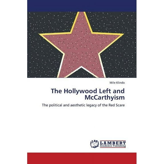The Hollywood Left and McCarthyism (Paperback)