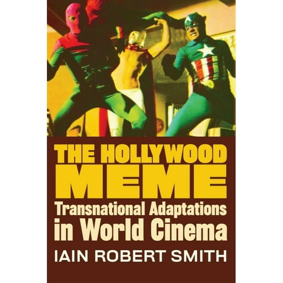 The Hollywood Meme: Transnational Adaptations in World Cinema, (Hardcover)