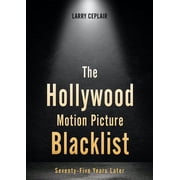 Screen Classics The Hollywood Motion Picture Blacklist Seventy-Five Years Later, Hardcover