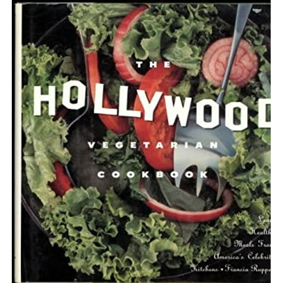 Pre-Owned The Hollywood Vegetarian Cookbook: Lean, Healthy Meals from America's Celebrity Kitchens (Hardcover) 1559722886 9781559722889