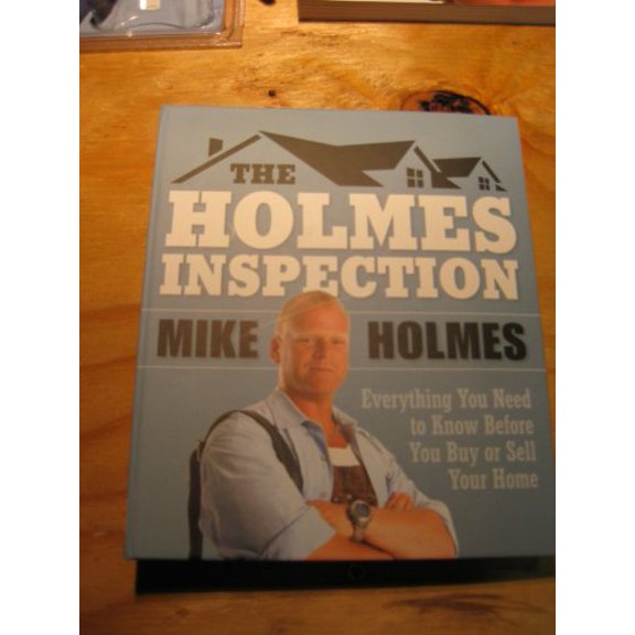 Holmes Inspection Everything You Need to Know Before You Buy or Sell Your Home, 9781554680436, 1554680433, Paperback, First Edition edition