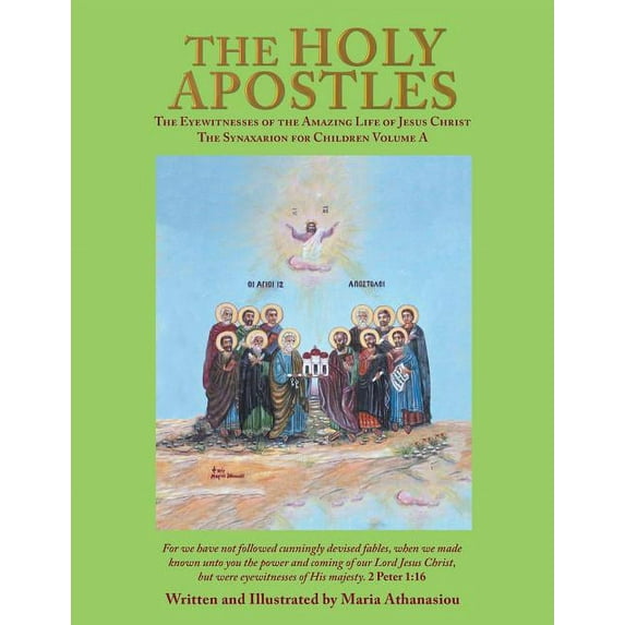 The Holy Apostles: The Eyewitnesses of the Amazing Life of Jesus Christ the Synaxarion for Children