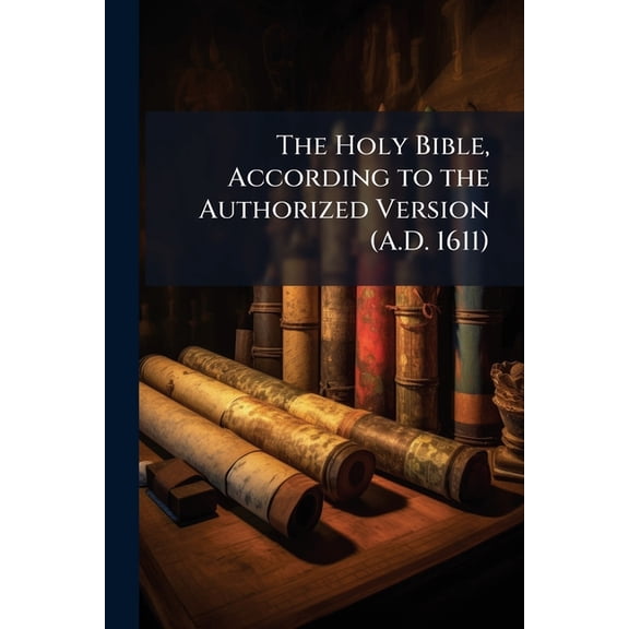 The Holy Bible, According to the Authorized Version (A.D. 1611) : Ezekiel. Daniel, and the Minor Prophets (Paperback)