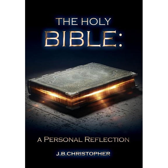 The Holy Bible: A Personal Reflection, (Paperback)